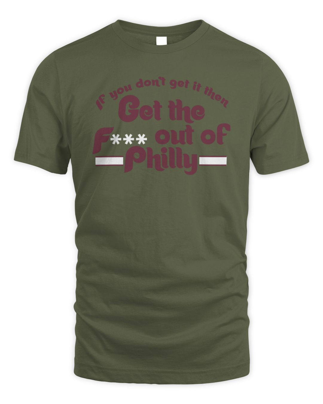 If You Don't Get It Then Get The Fck Out Of Philly Baseball T-shirt