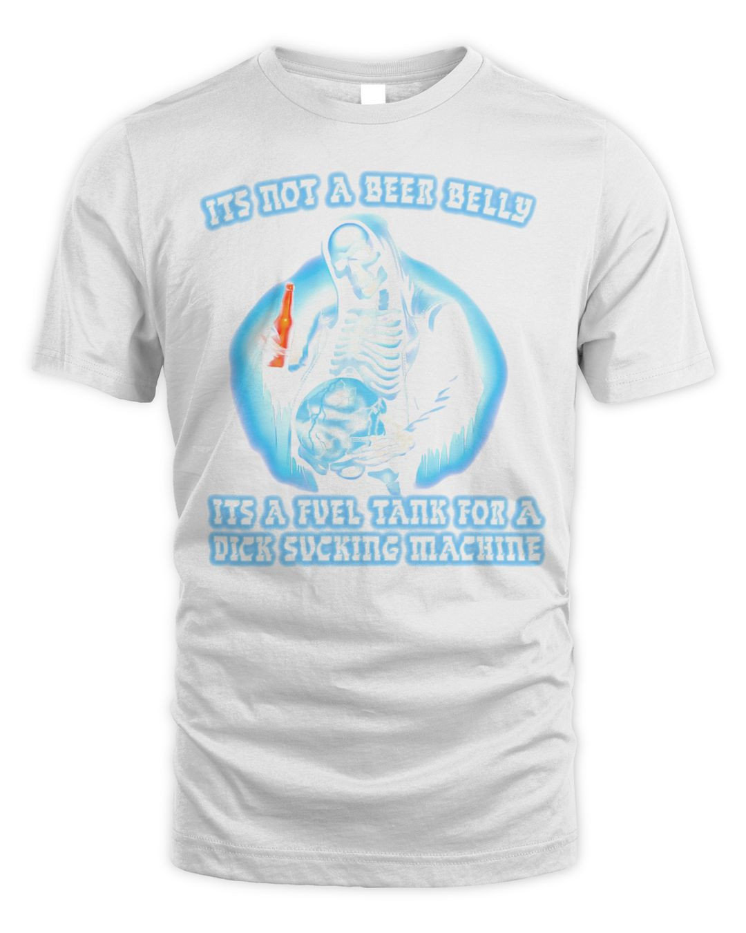 It's Not A Beer Belly It's A Fuel Tank For A Dick Sucking Machine Shirt