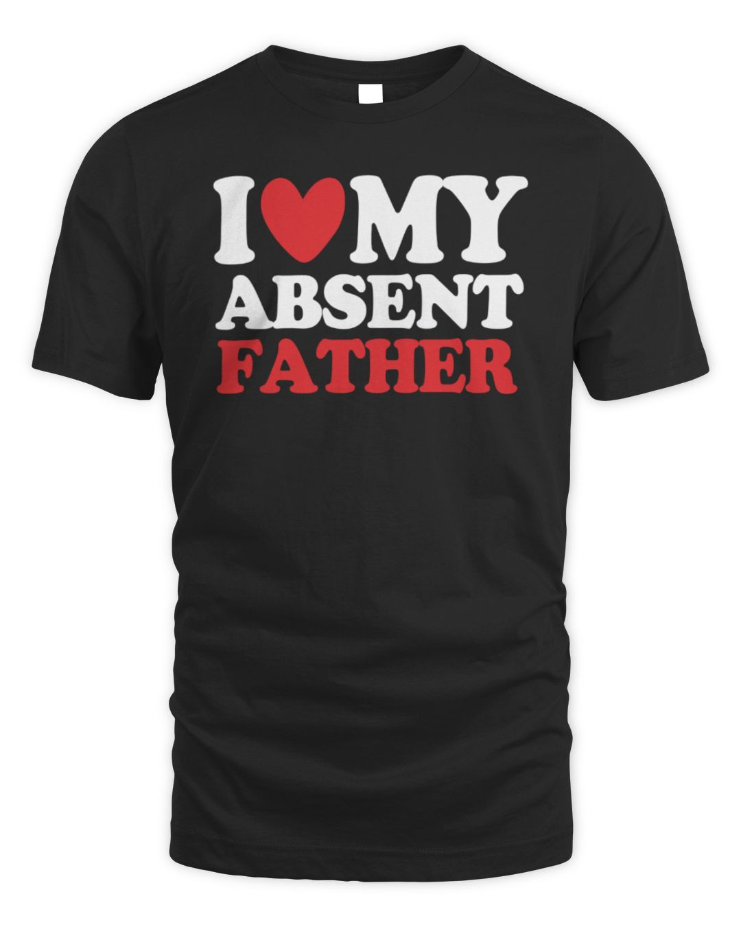 I Love My Absent Father Hoodie