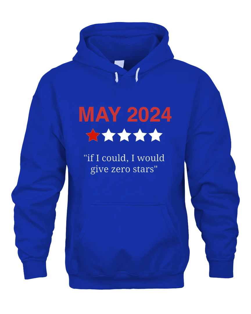 If I Could, I Would Give Zero Stars May 2024 Hoodie