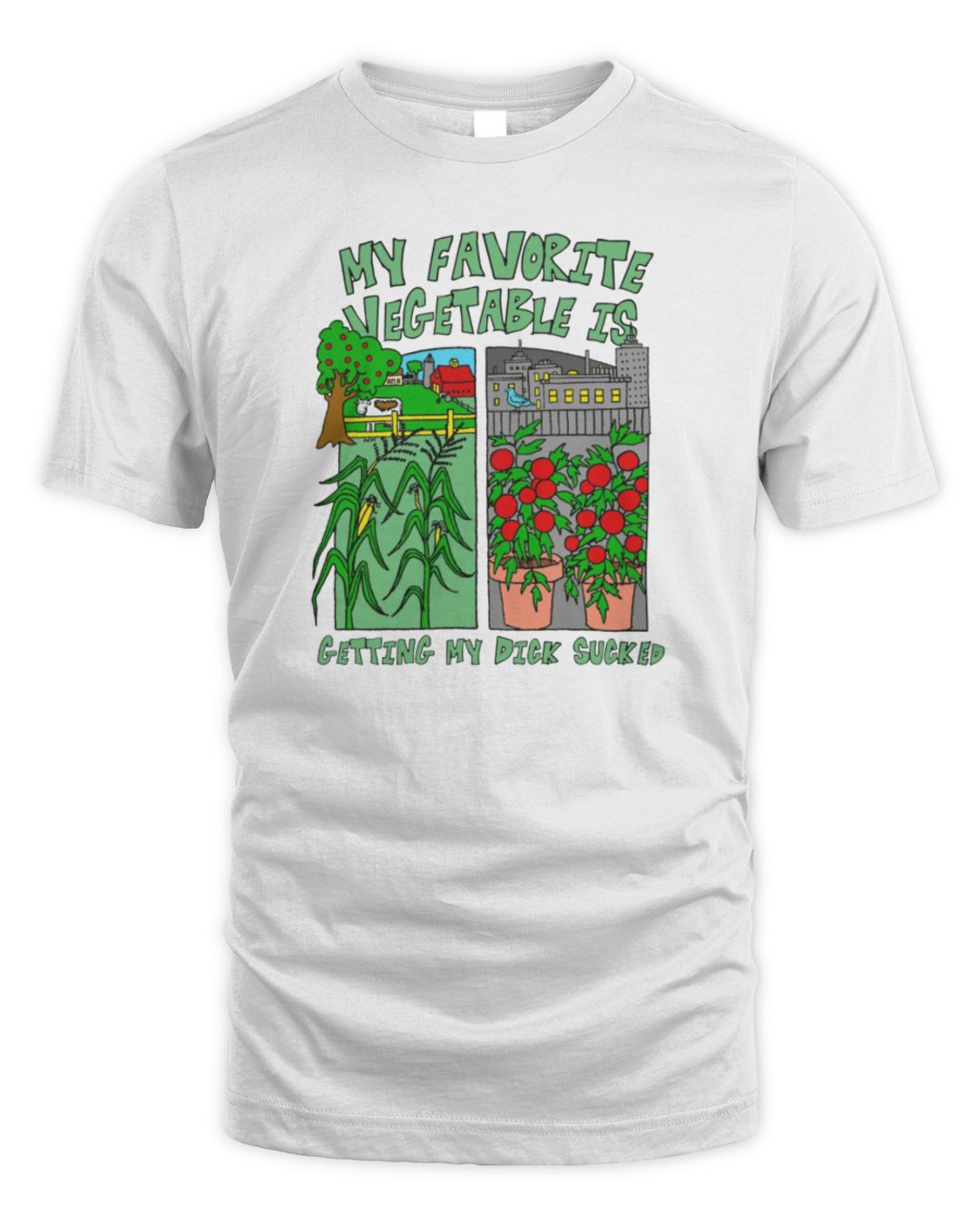 My Favorite Vegetable Is Getting My Dick Sucked T-shirt