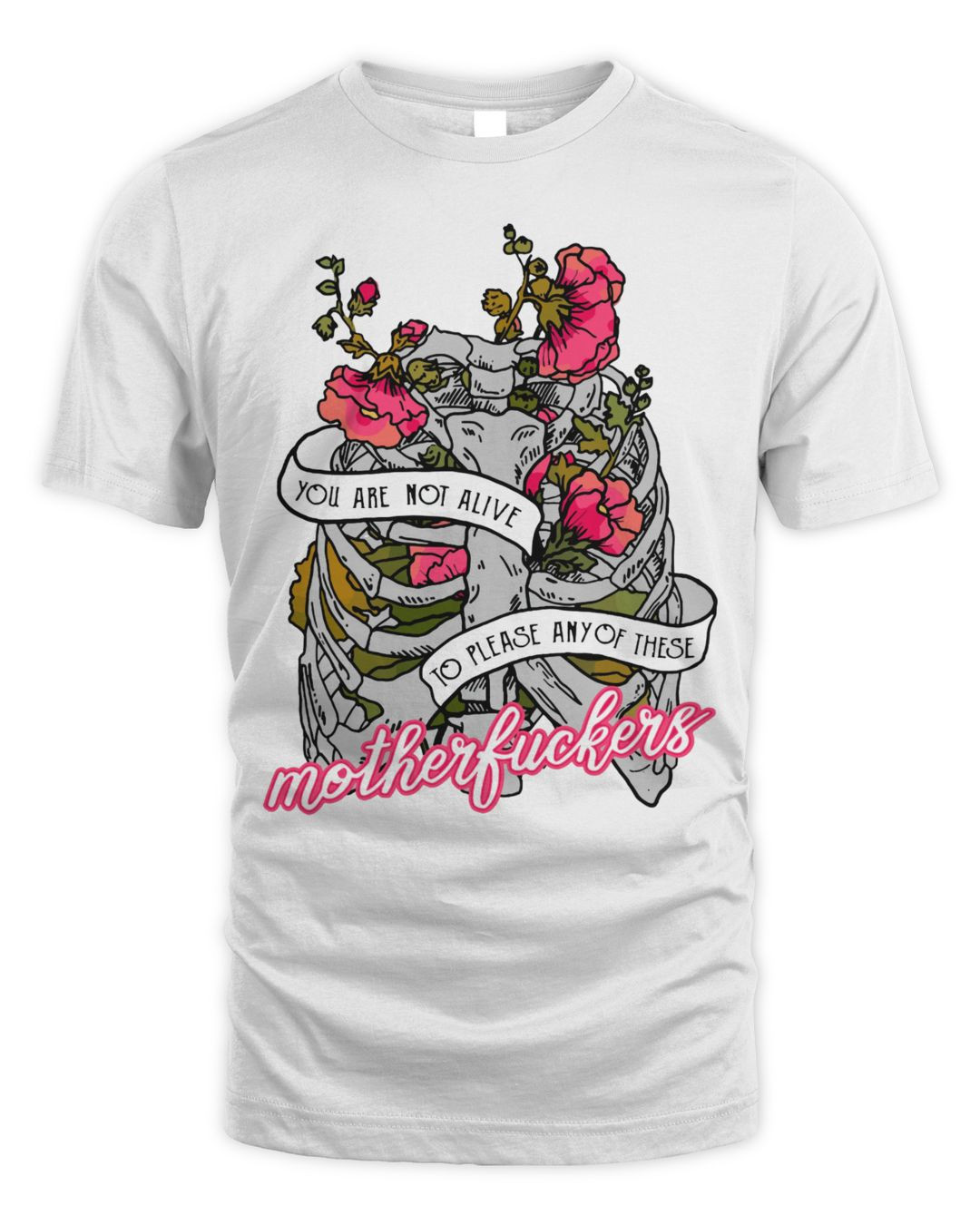 Maneater Apparel You Are Not Alive To Please Any Of These Motherfuckers Shirt