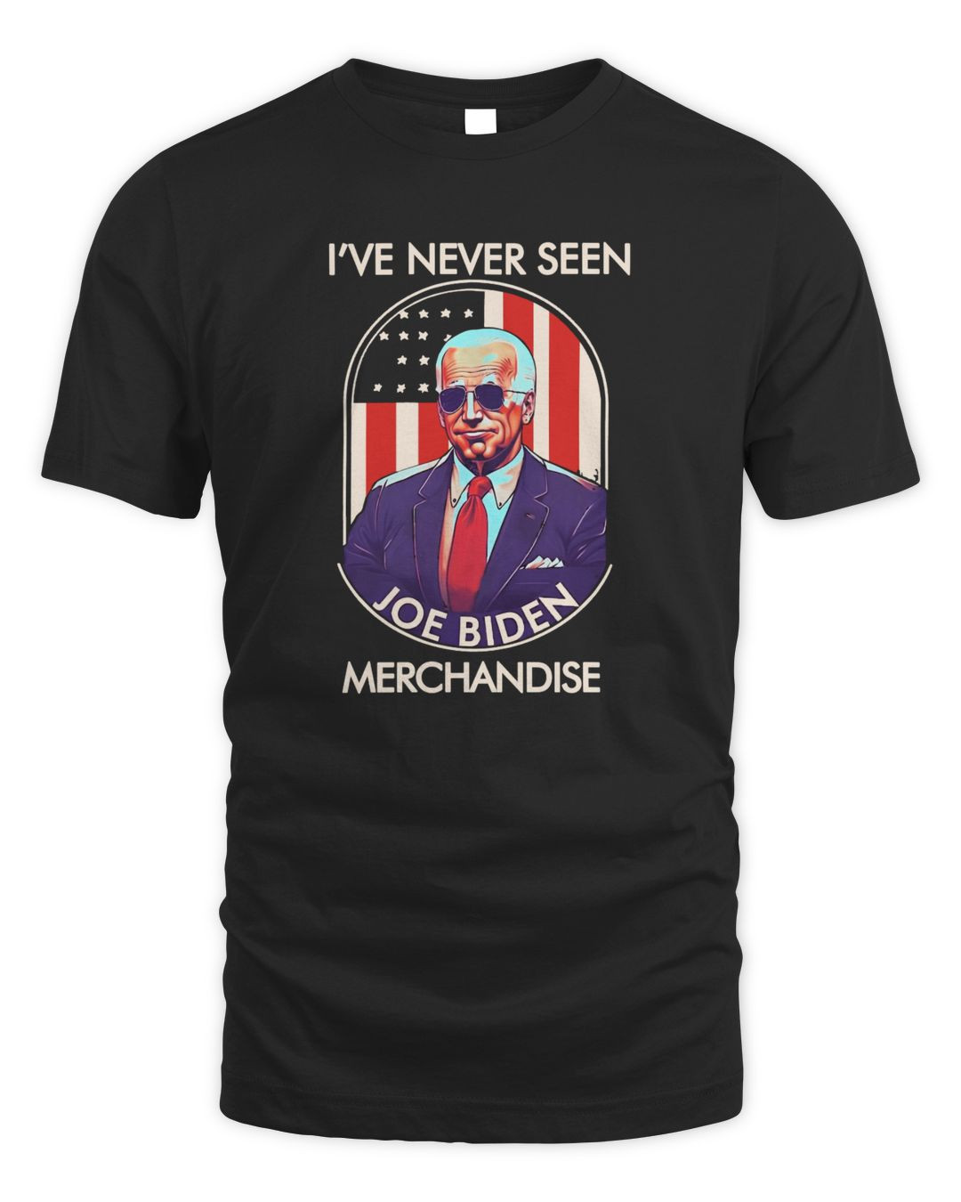 I've Never Seen Joe Biden Merchandise Tee Shirt