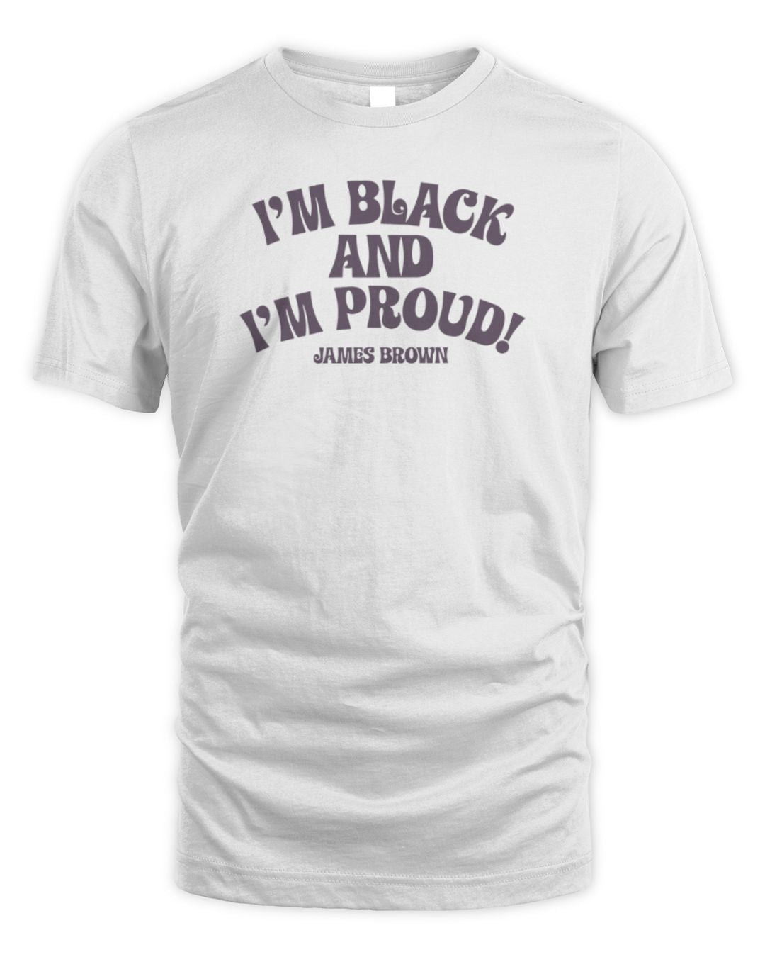 James Brown I'm Black And I'm Proud T-shirt