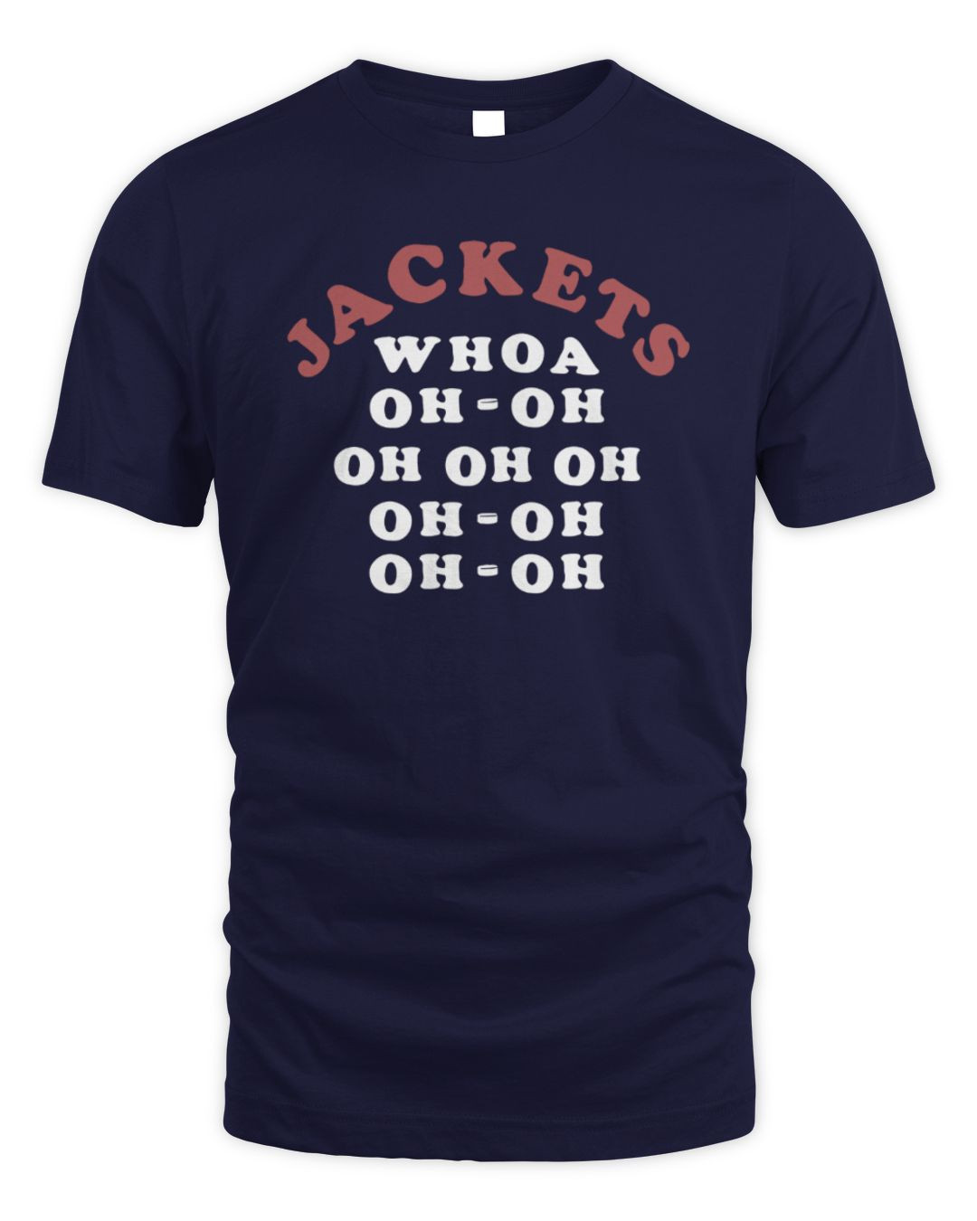 Jackets Whoa Oh Oh Shirt