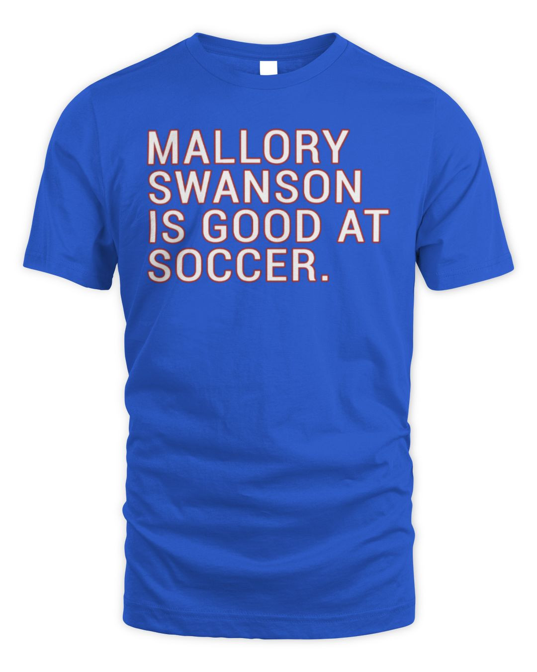 Jared Wyllys Mallory Swanson Is Good At Soccer Tee Chicago Red Stars