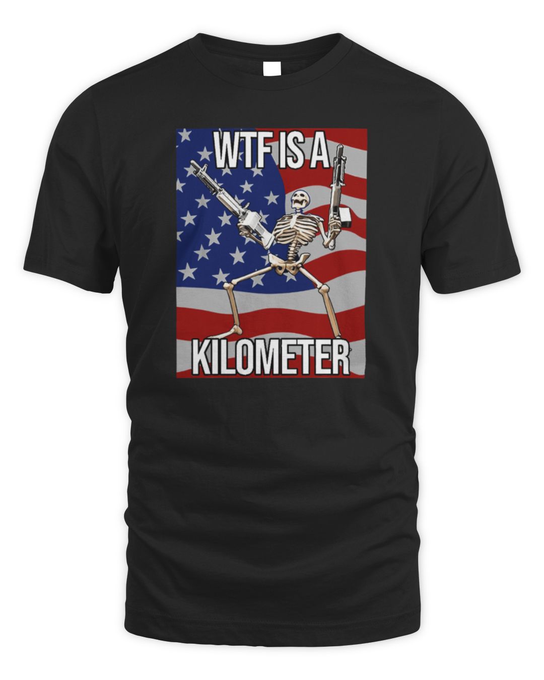 July 4th Wtf Is A Kilometer T-shirt