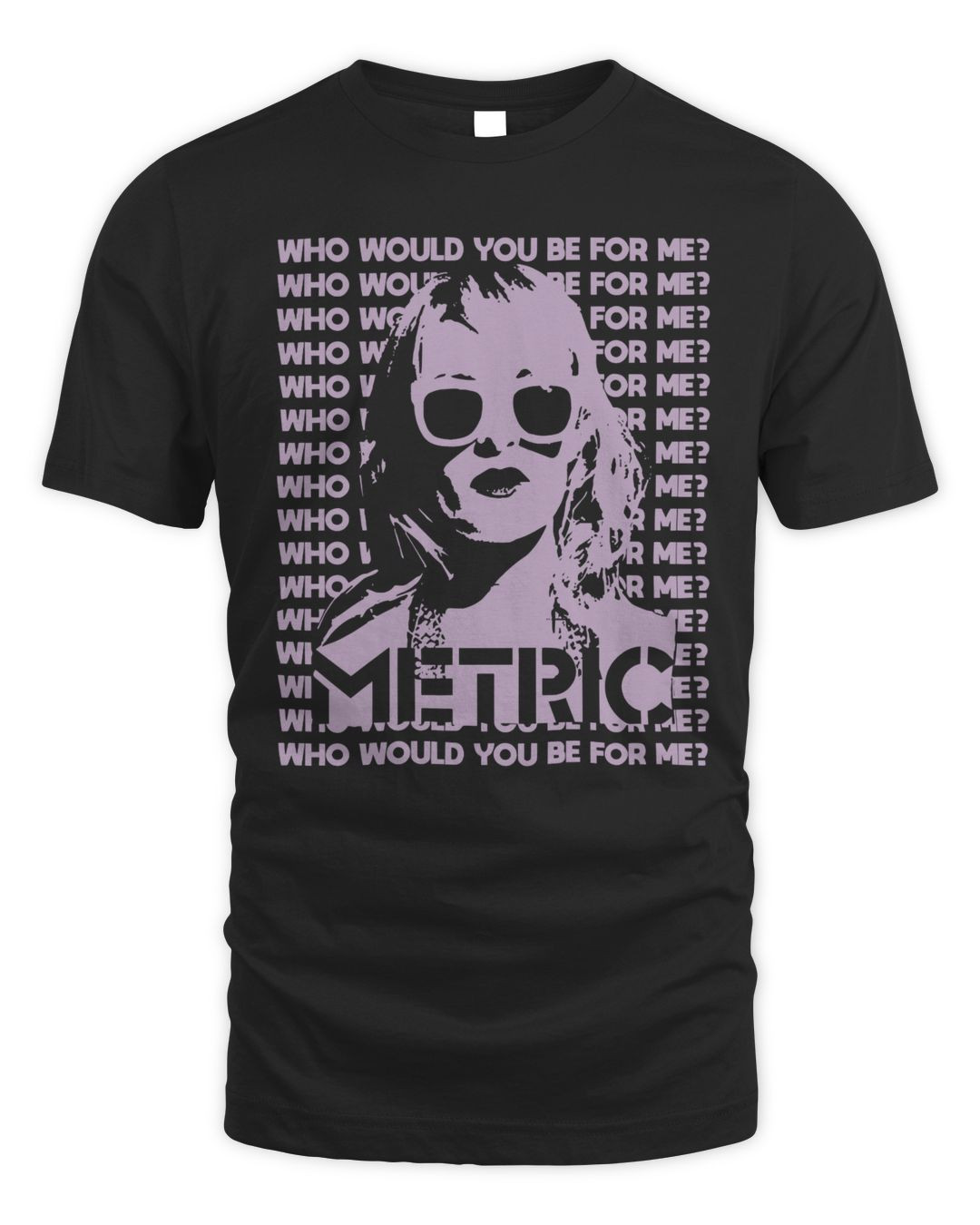 Metric Who Would You Be For Me Emily Face Shirt