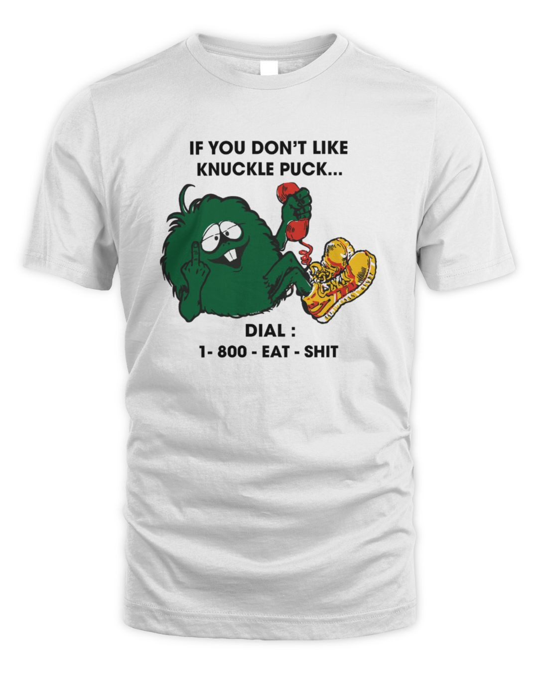 If You Don't Like Knuckle Puck Dial 800 Eat Shit Longsleeve T Shirt