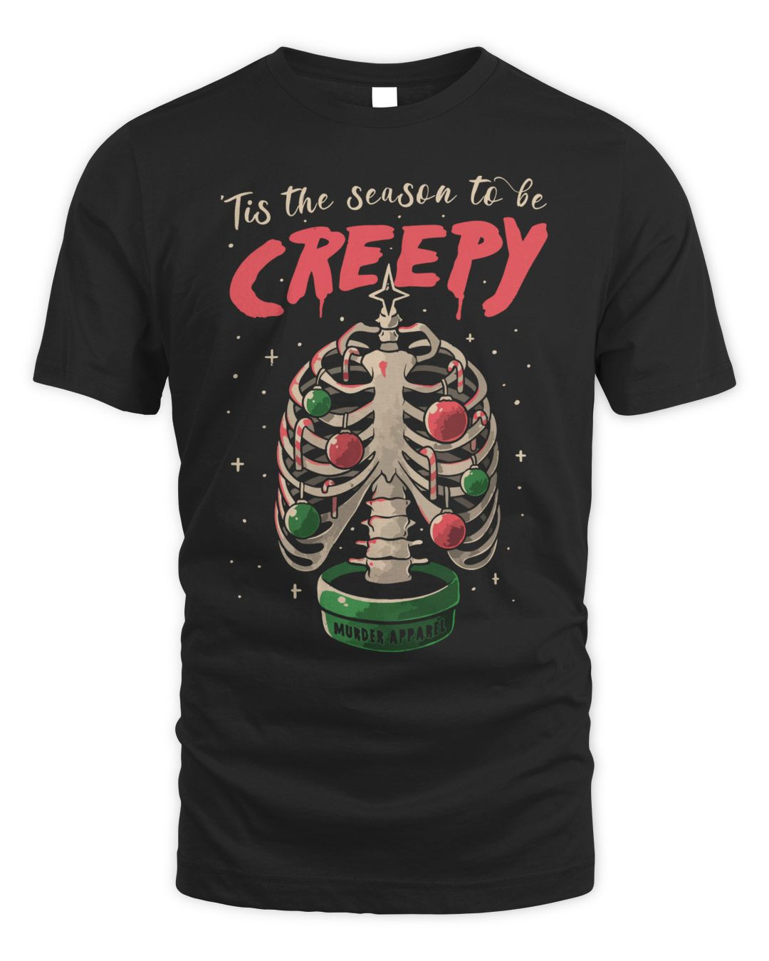 Murder Apparel Tis The Season To Be Creepy Shirt