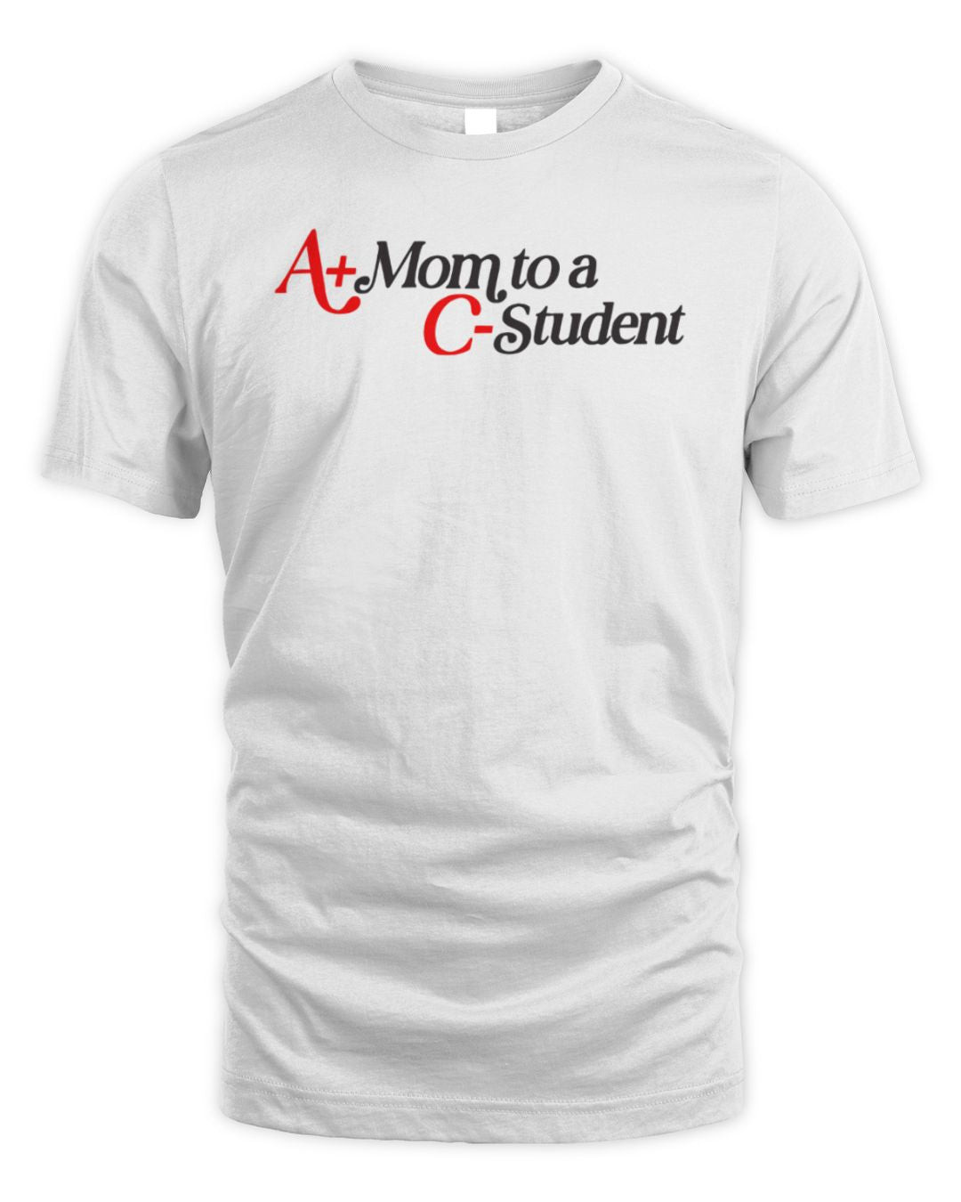 Middle Class Fancy Merch A+ Mom T Shirt