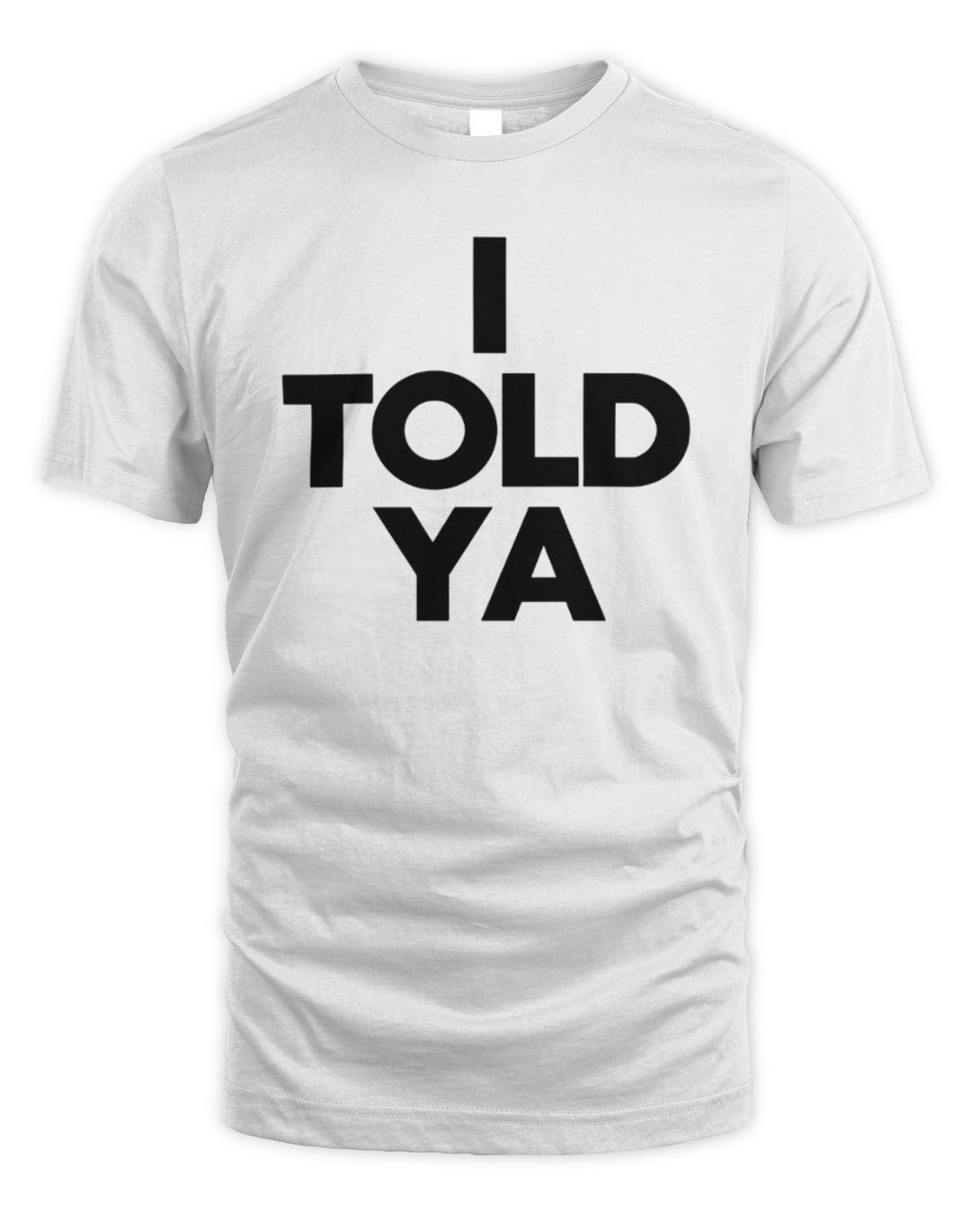 I Told Ya Official White Hoodie