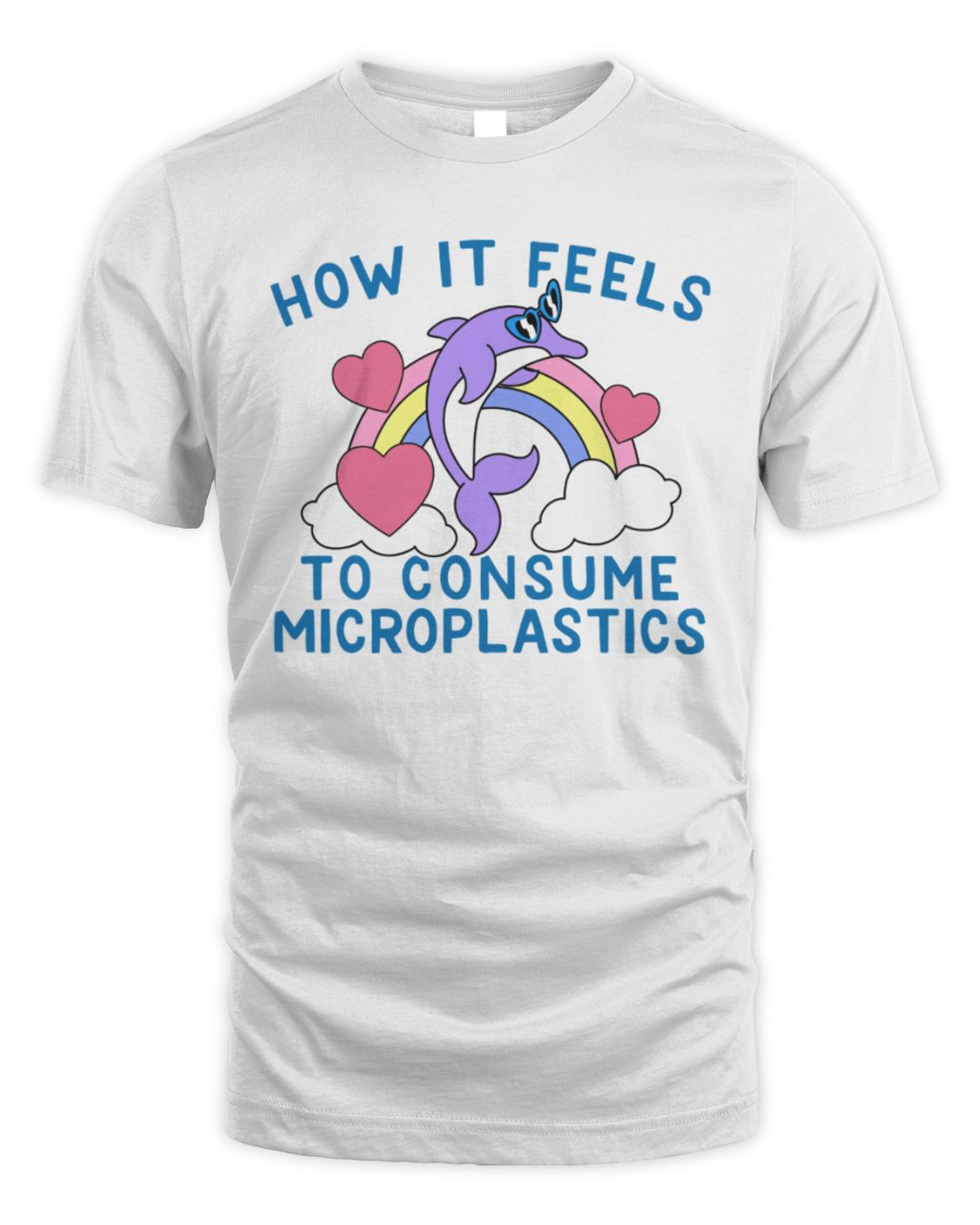 How It Feels To Consume Microplastics White Tee Got Funny Merch