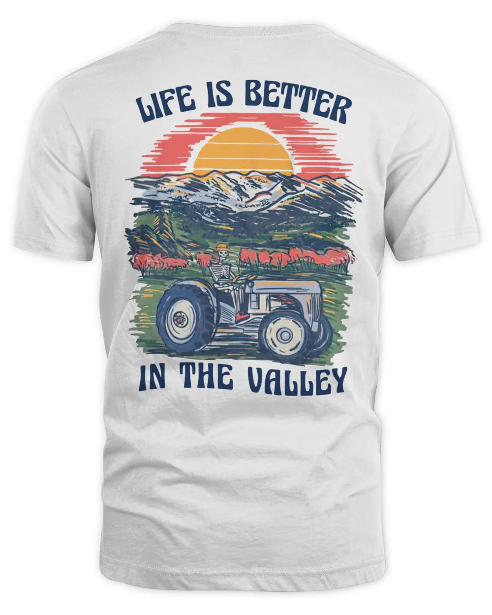 Life Is Better The Valley Shirt