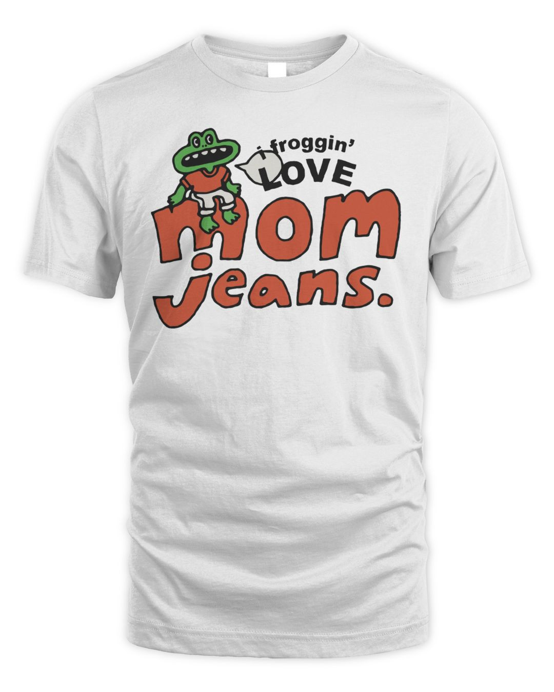 Mom Jeans Merch Froggin Shirt