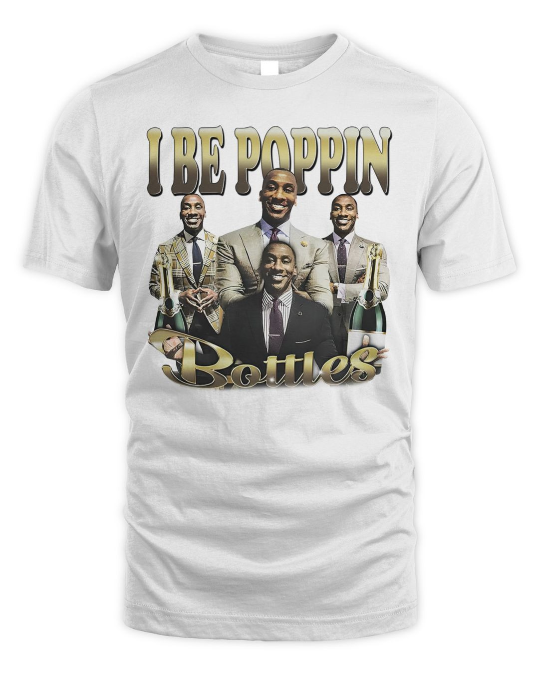 I Be Poppin Bottles Shannon Sharp Shirt