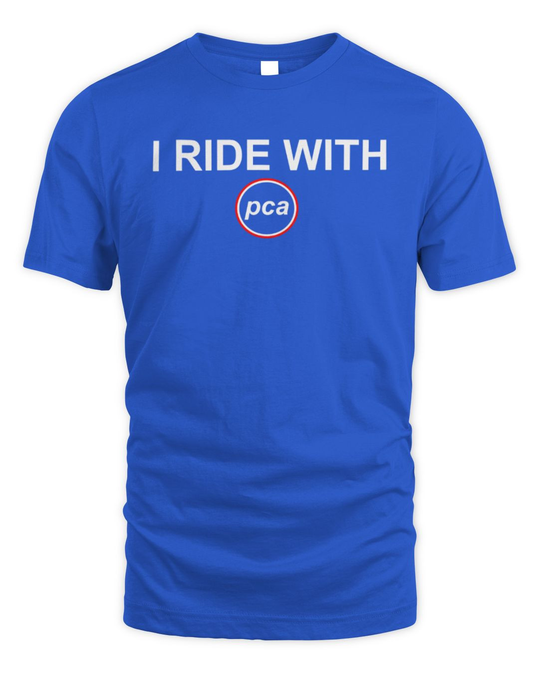 I Ride With Pca T Shirt