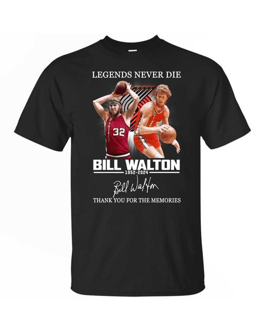 Legends Never Die Bill Walton 1952-2024 Thank You For The Memories Signature T Shirt