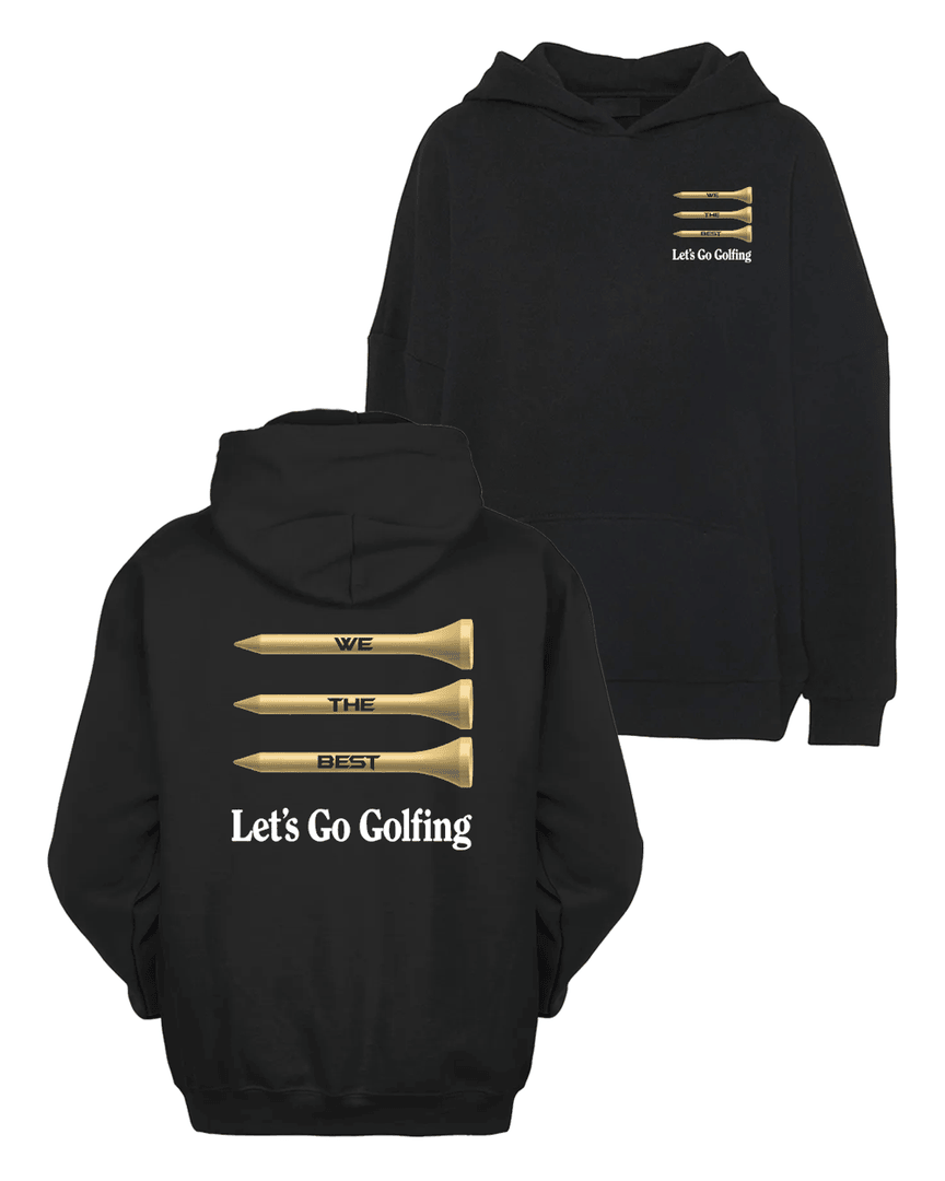 Let's Go Golfing We The Best Hoodie