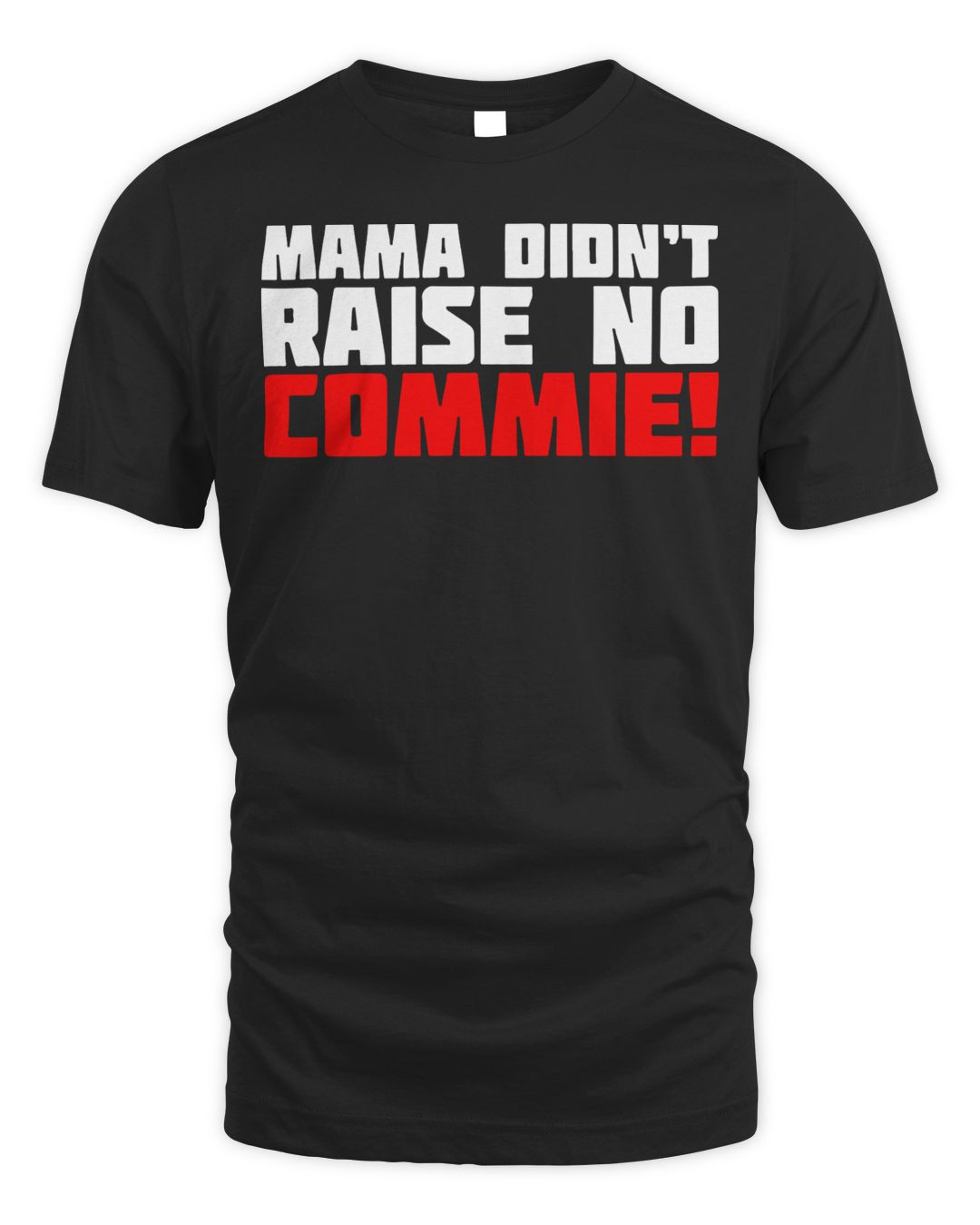 Louder With Crowder Merch Mama Didn't Raise No Commie Shirt