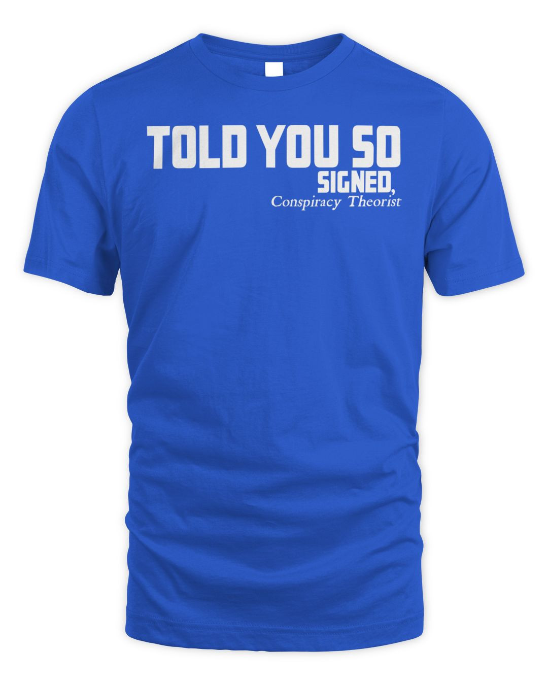 Louder With Crowder Merch Told You So Shirt