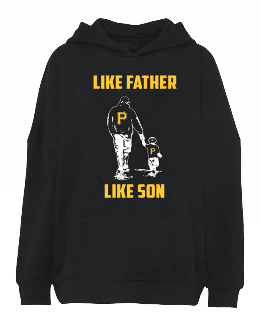 Like Father Like Son Pittsburgh Pirates Baseball Hoodie