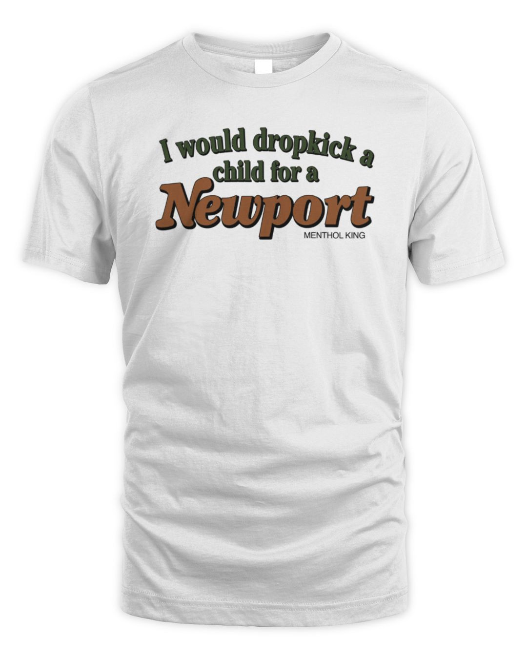 I Would Dropkick A Child Newport Shirt