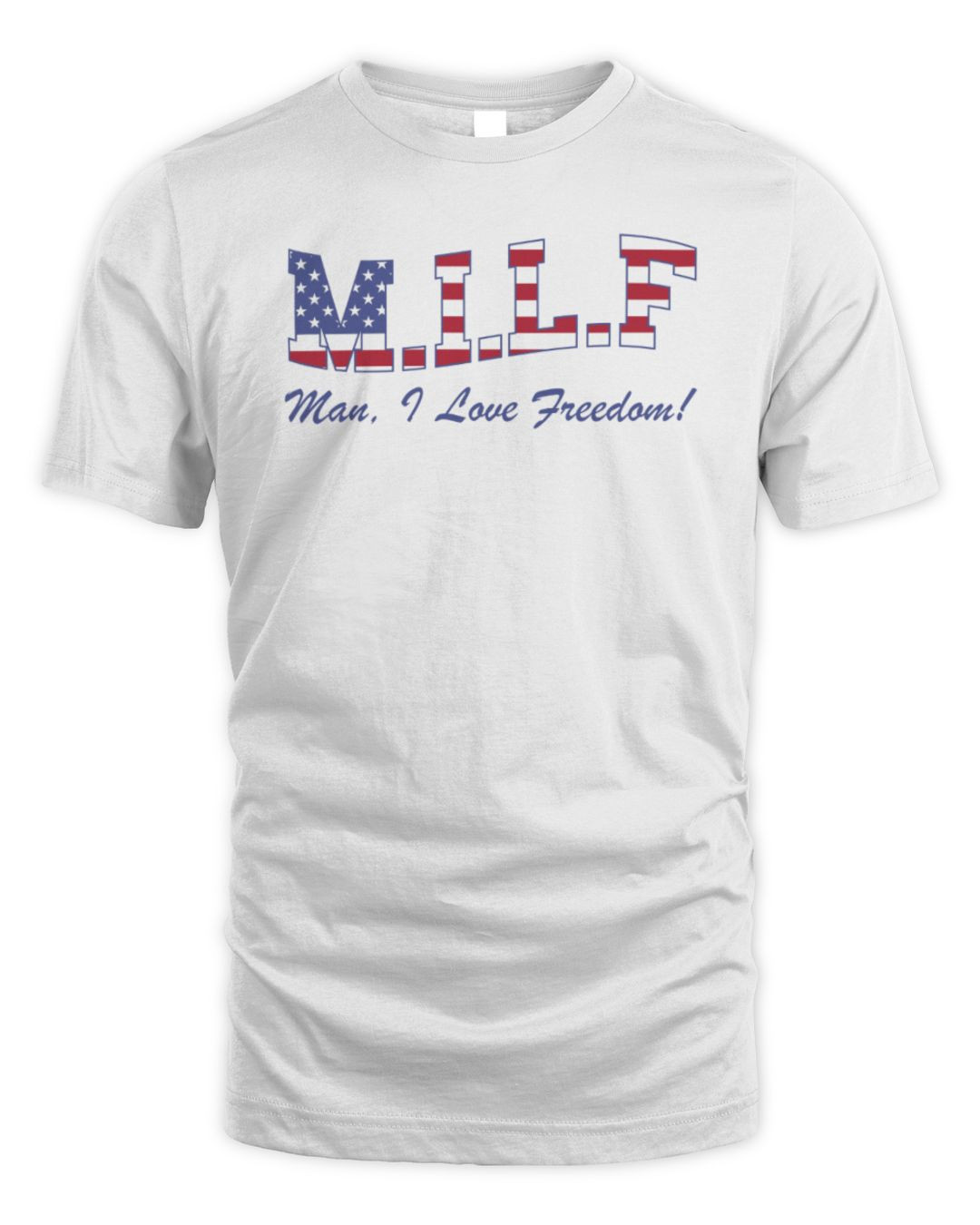 Man I Love Freedom Milf Usa Falg 4th July Tee