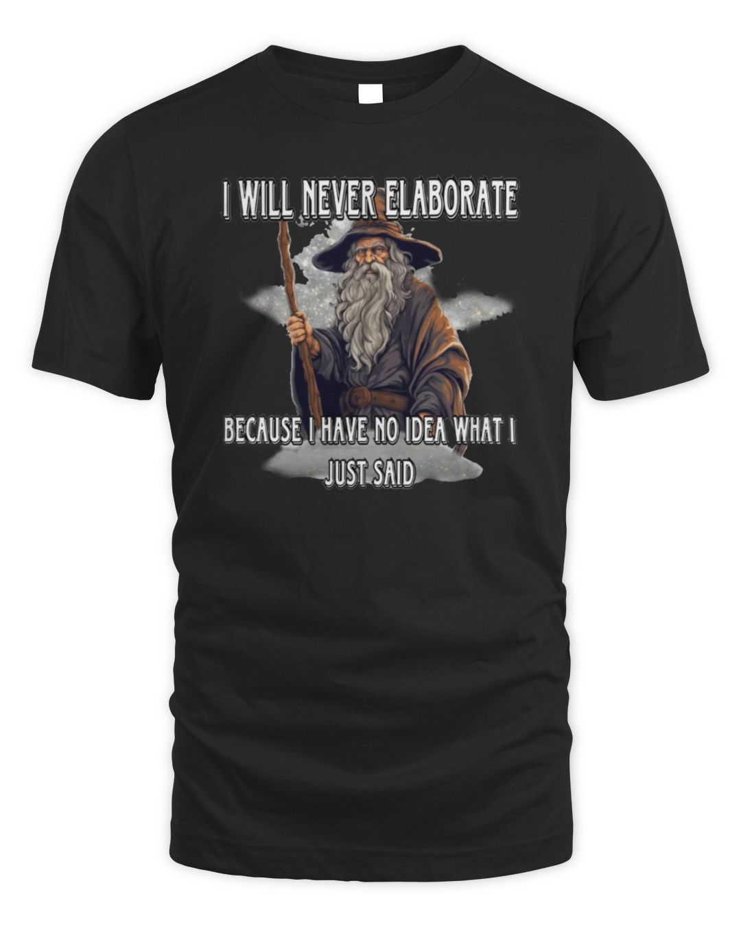 I Will Never Elaborate Wizard Tee Craggy's Corner