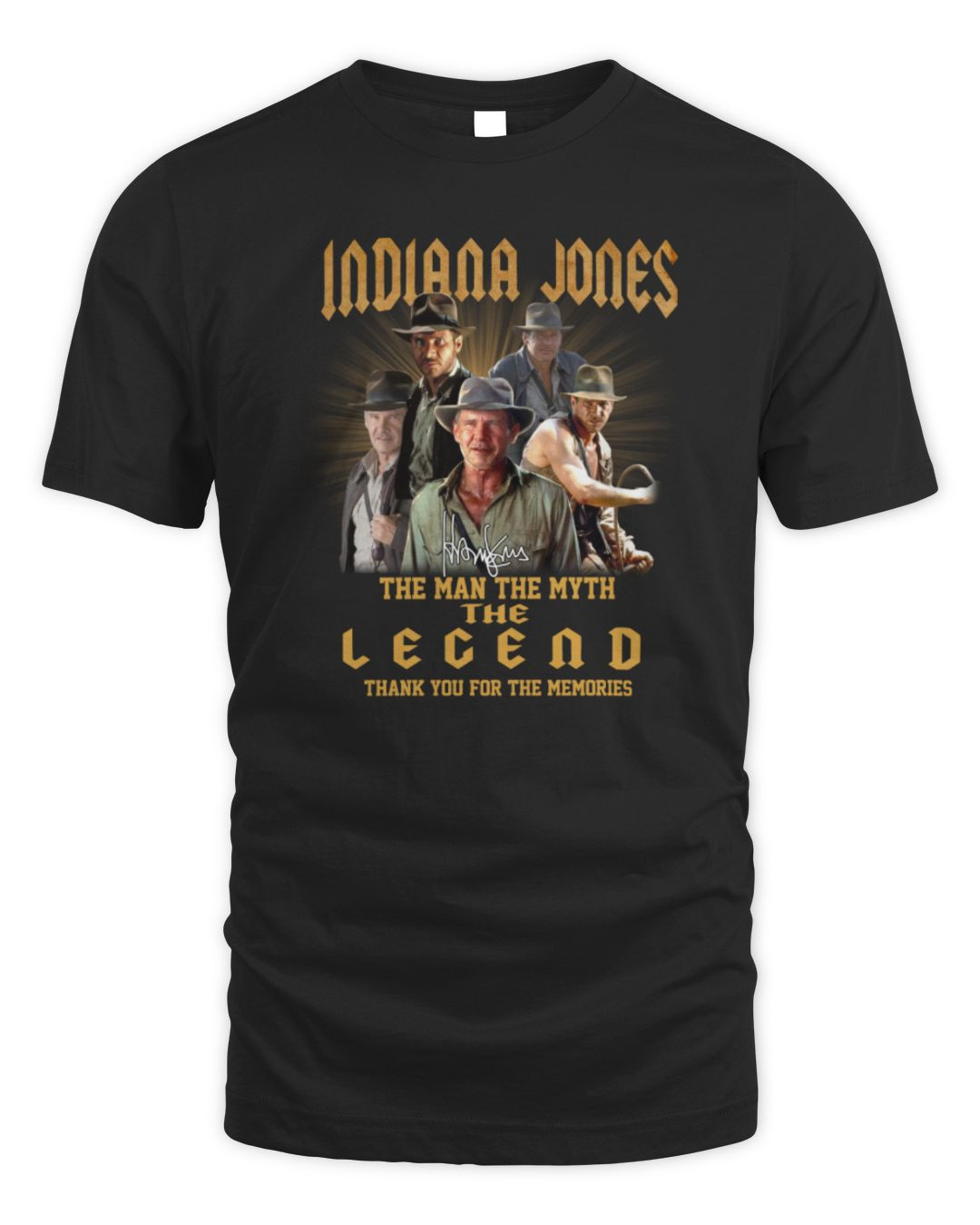 Indiana Jones The Man The Myth The Legend Thank You For The Memories T-shirt