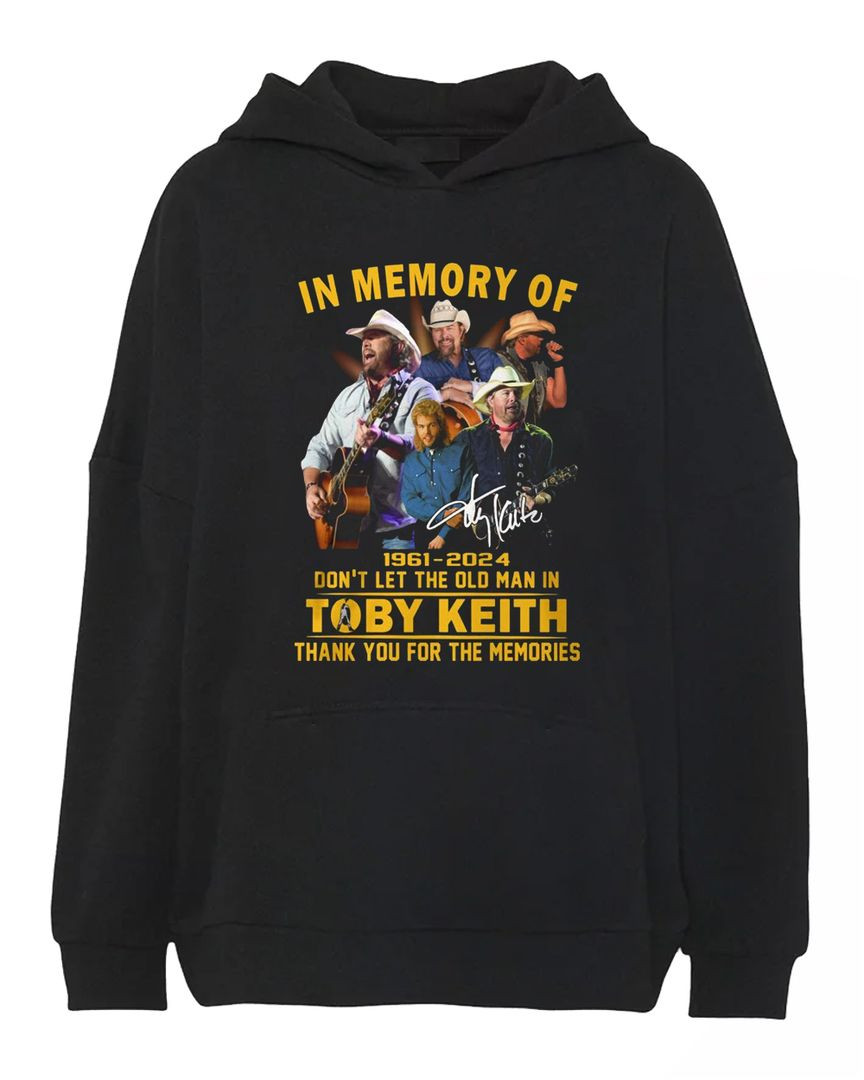 In Memory Of 1961-2024 Don't Let The Old Man In Toby Keith Thank You For The Memories Hoodie
