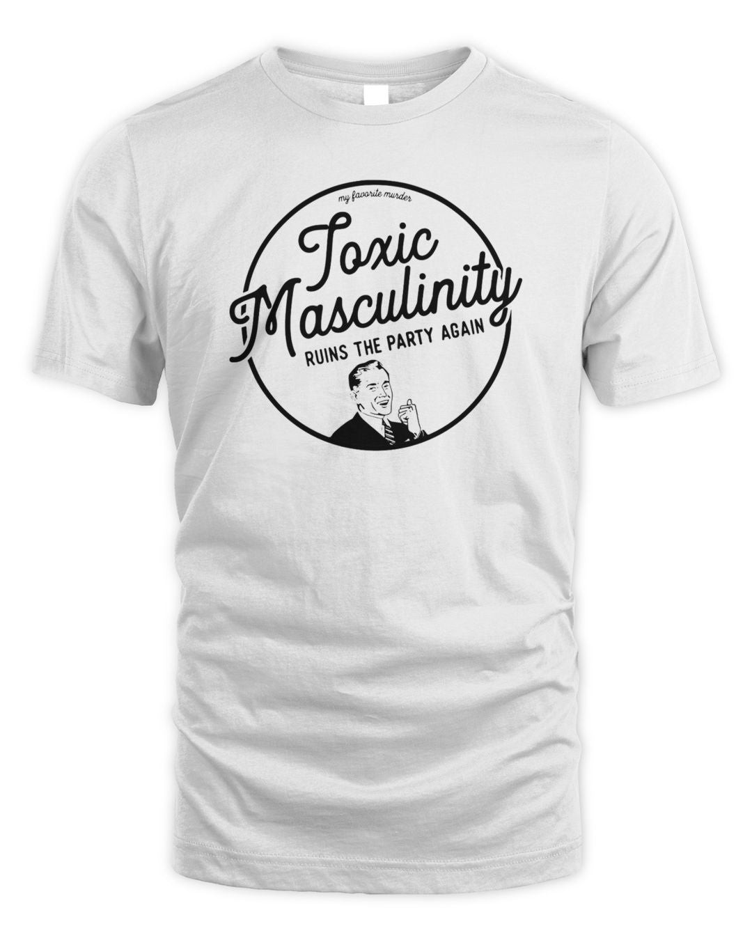 Mfm Merch Toxic Masculinity Shirt