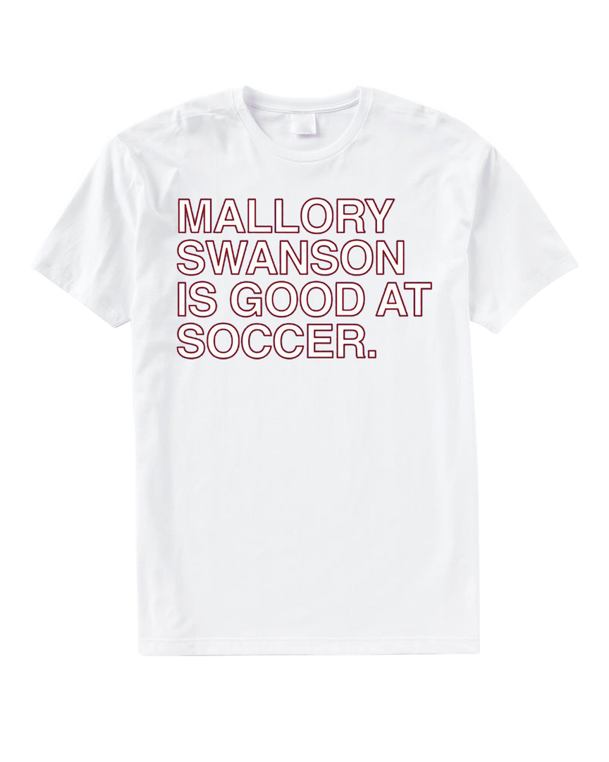 Mallory Swanson Is Good At Soccer T Shirt