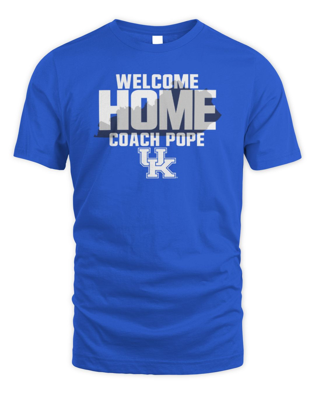 Kentucky Branded Welcome Home Coach Pope Tshirts