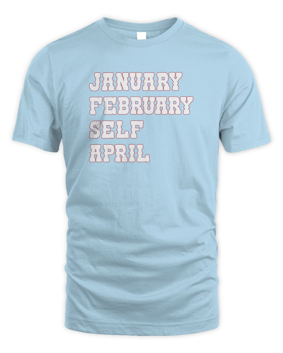 Ks Months January February Self April T-shirt