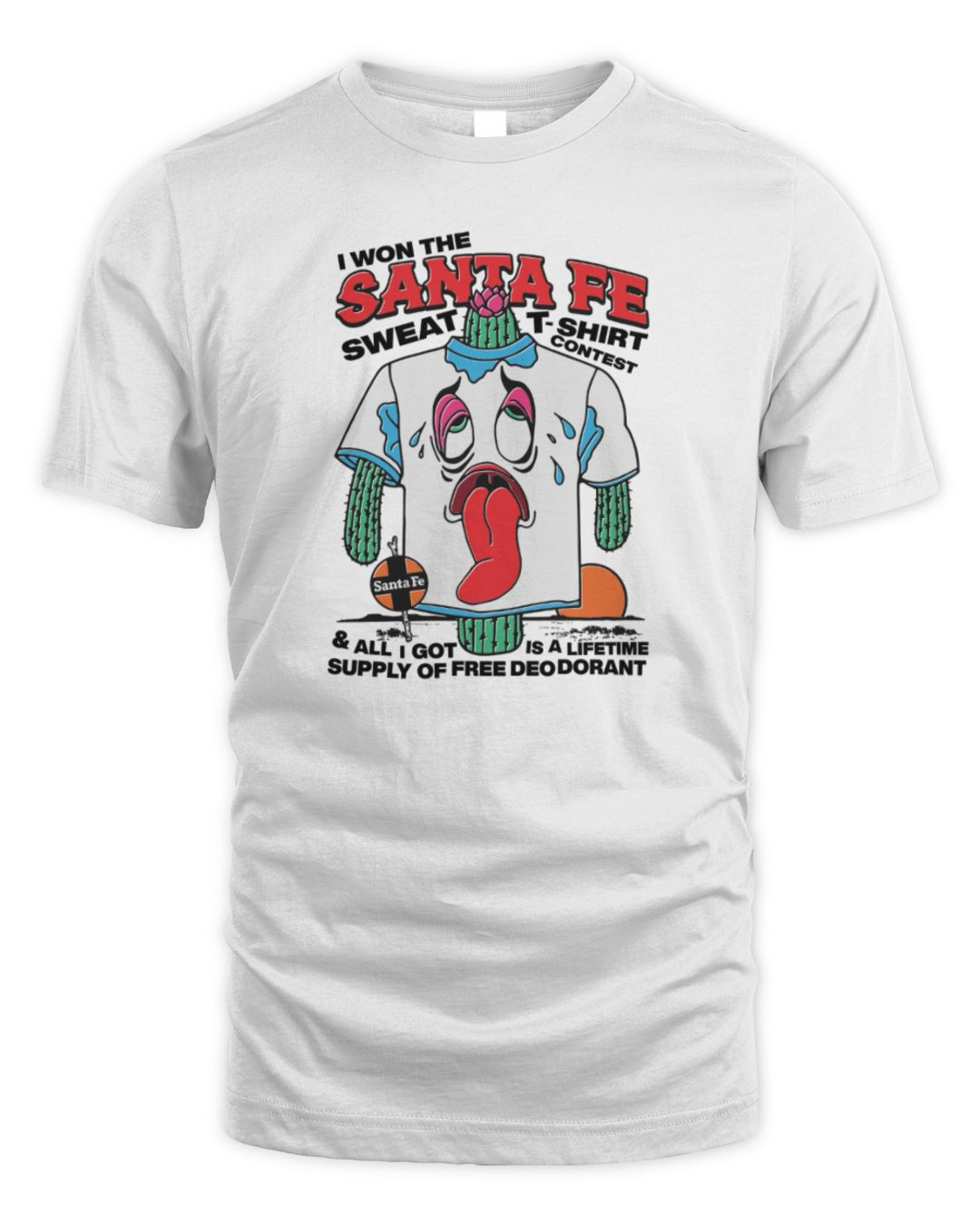 I Won The Santa Fe Sweat T-shirt Contest & All I Got Is A Lifetime Supply Of Free Deodorant Tee