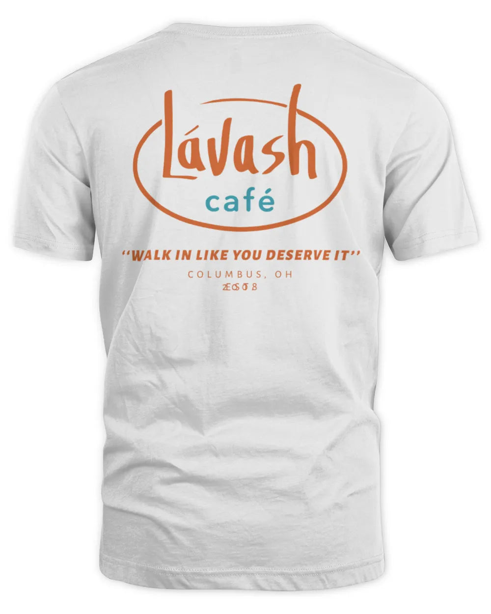 Lavash Cafe Walk In Like You Deserve It Columbus Oh Eat 2008 T Shirt