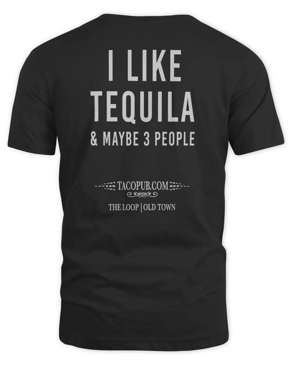 I Like Tequila & Maybe 3 People T-shirt