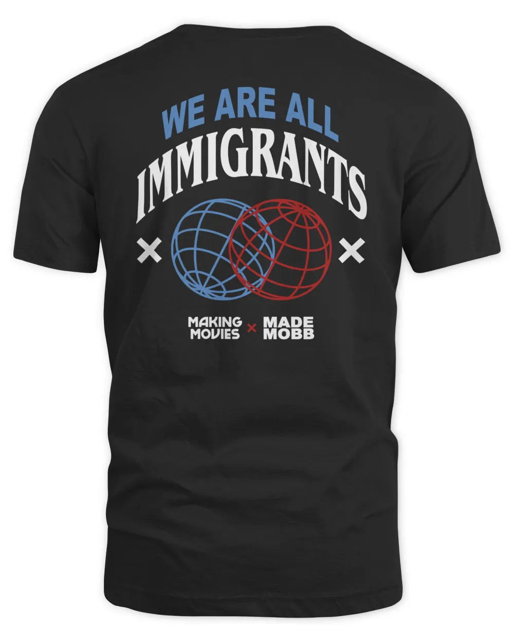 Made Mobb X Making Movies We Are All Immigrants T-shirt