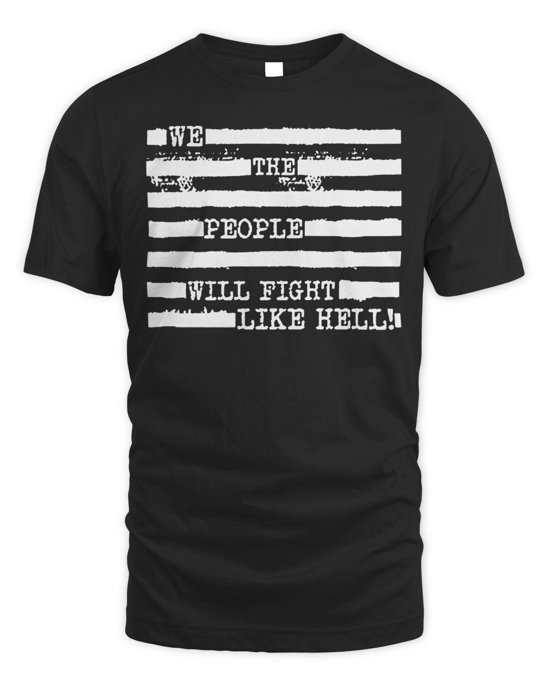 Louder With Crowder Merch We The People Will Fight Like Hell Shirt