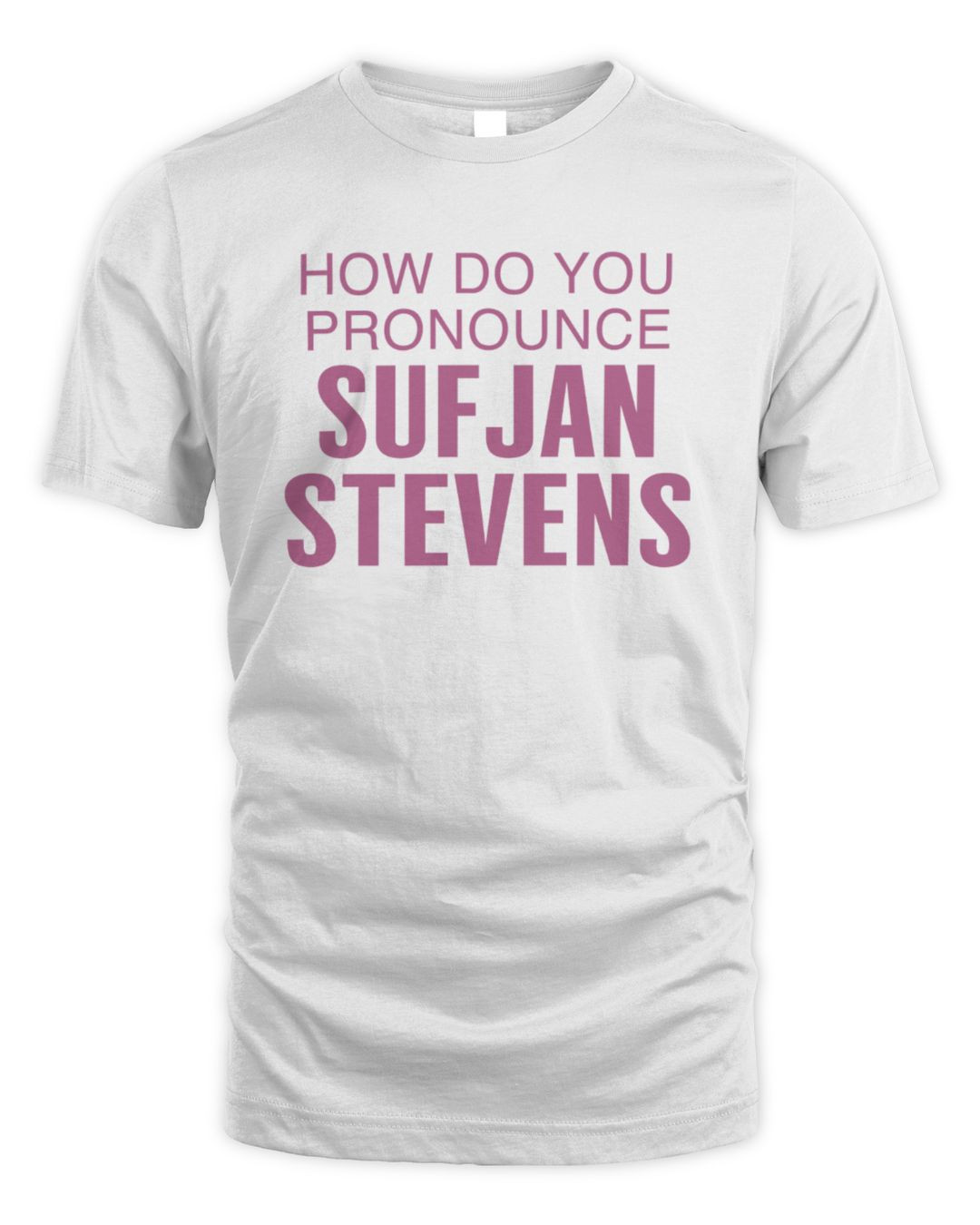 How Do You Pronounce Sufjan Stevens T-shirts