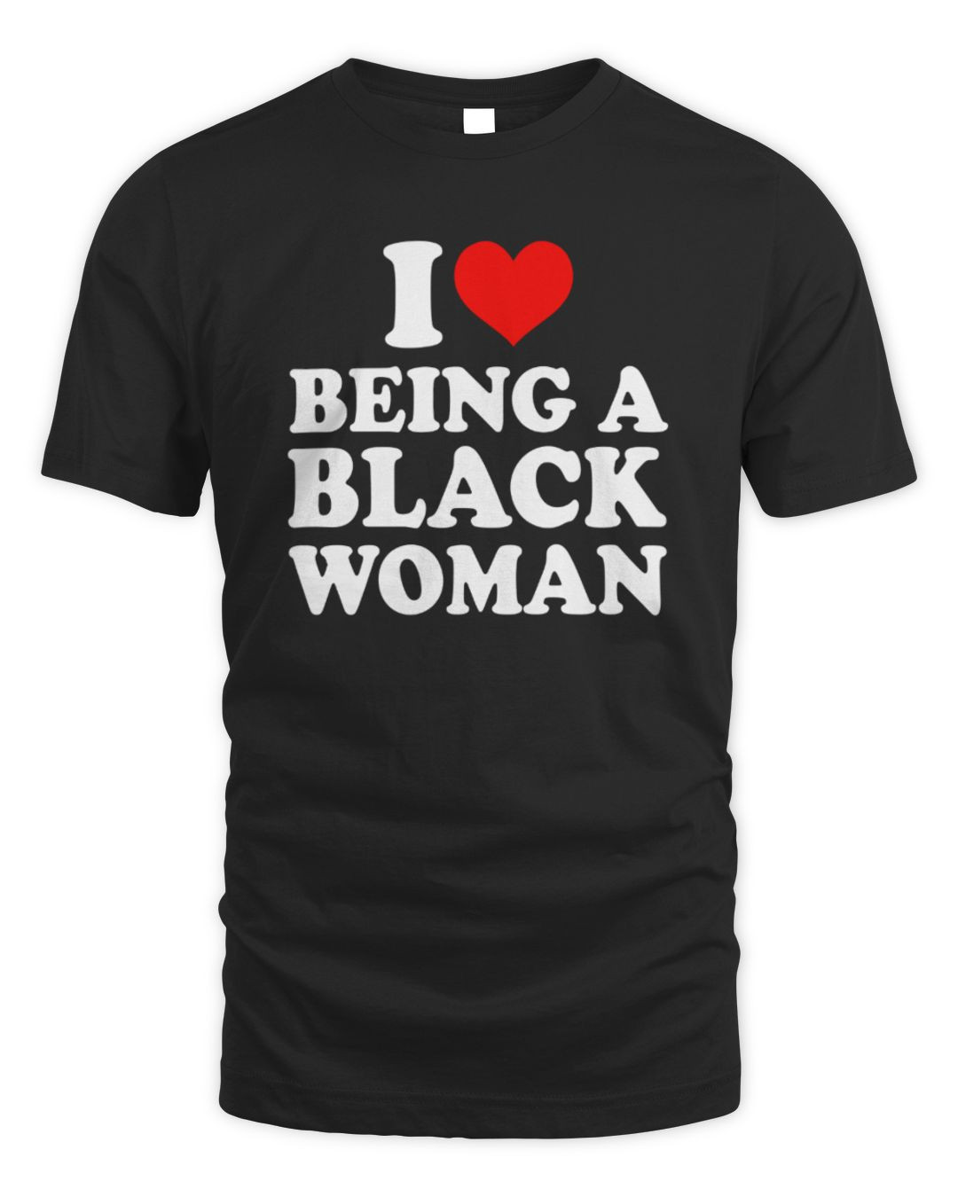I Love Being A Black Woman Shirt