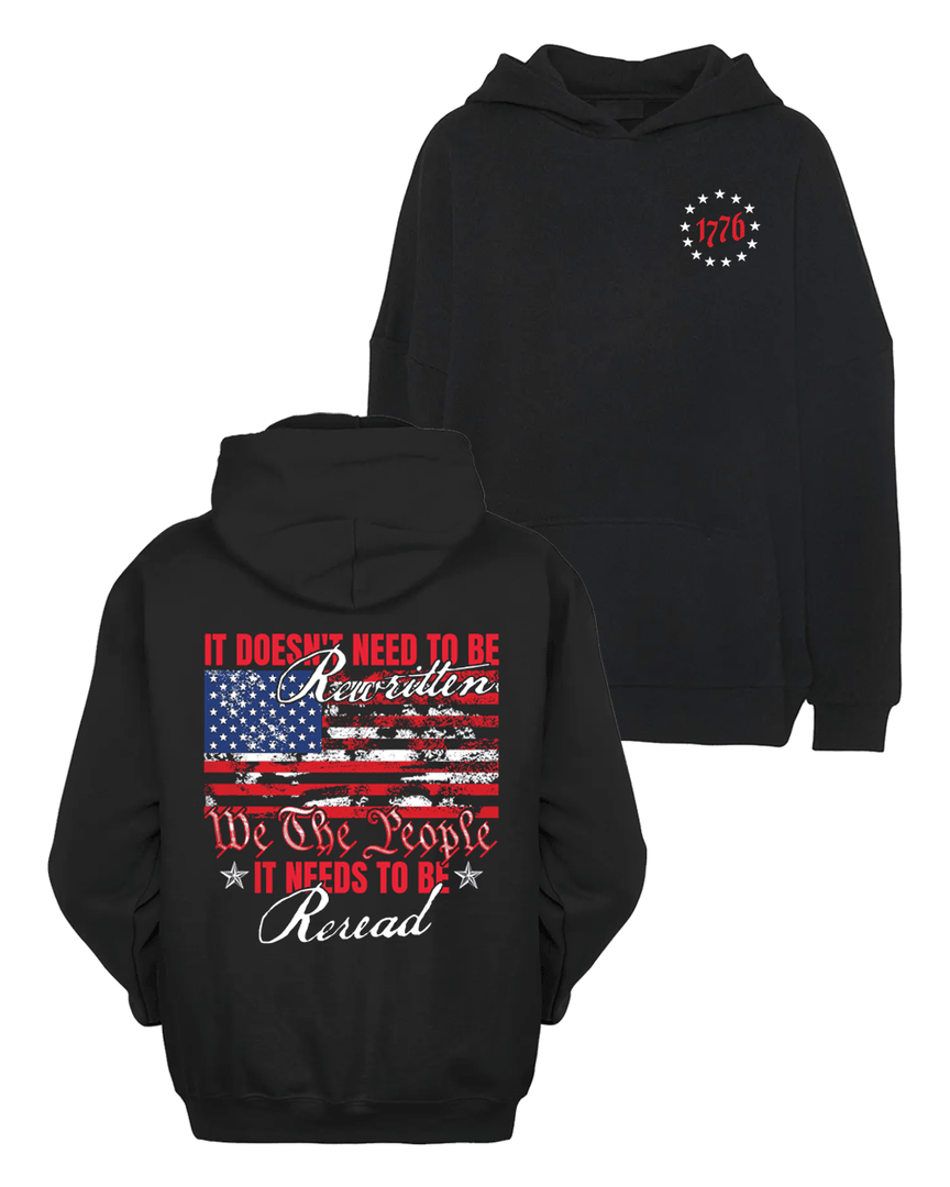 It Doesn't Need To Be Rewritten We The People It Needs To Be Reread Hoodie