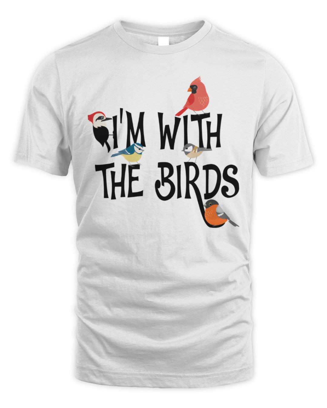 I'm With The Birds T-shirt
