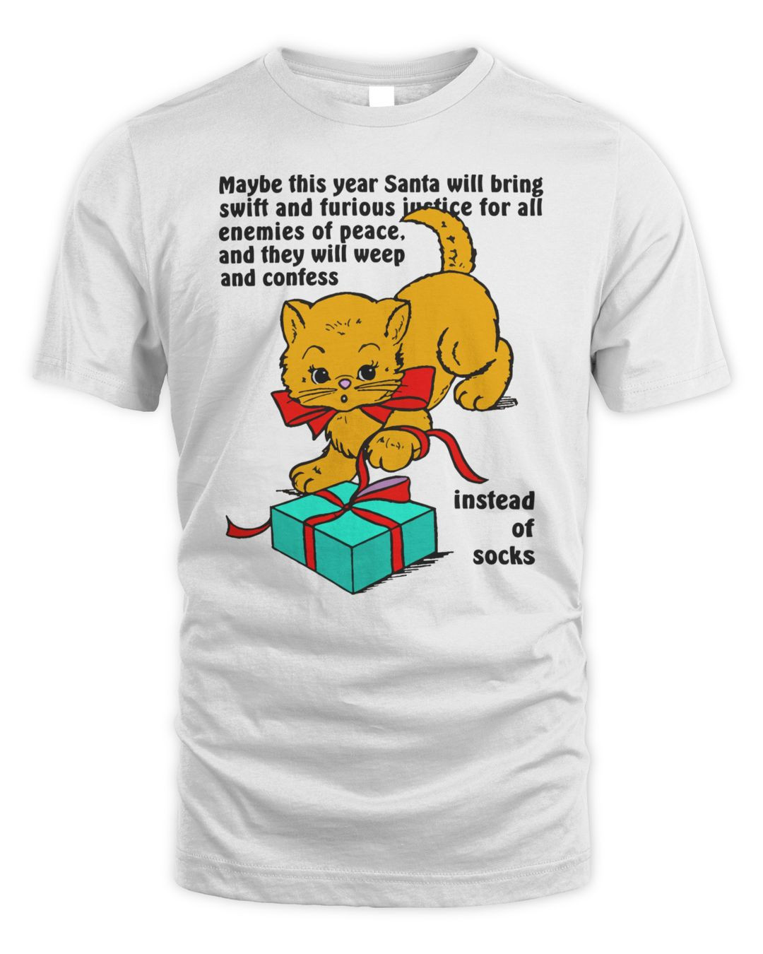 Maybe This Year Santa Will Bring Swift And Furious Justice For All Enemies Of Peace Shirt