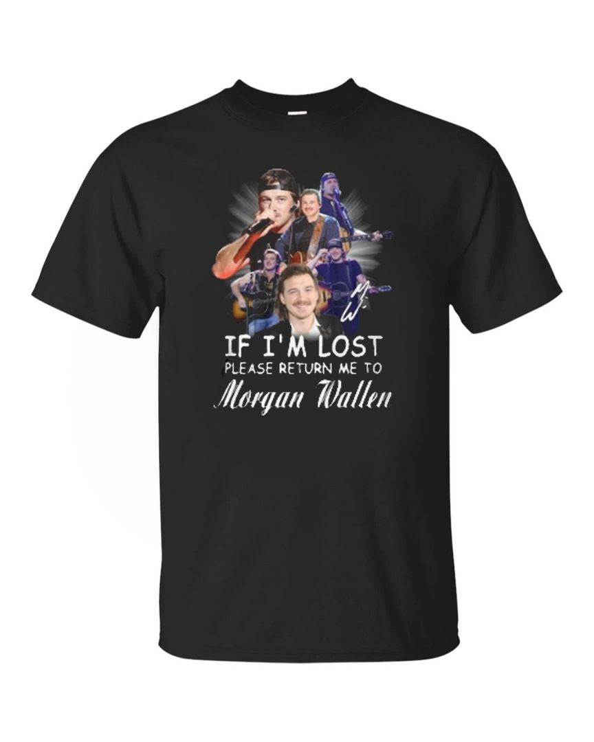 If I'm Lost Please Return Me To Morgan Wallen T-shirt
