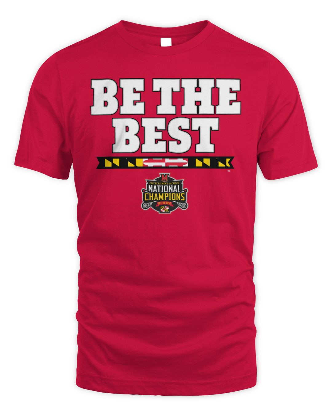 Maryland Men's Lacrosse Be The Best National Champs Shirt