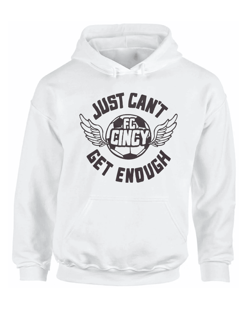 Just Can't Get Enough Fc Cincy Hoodie