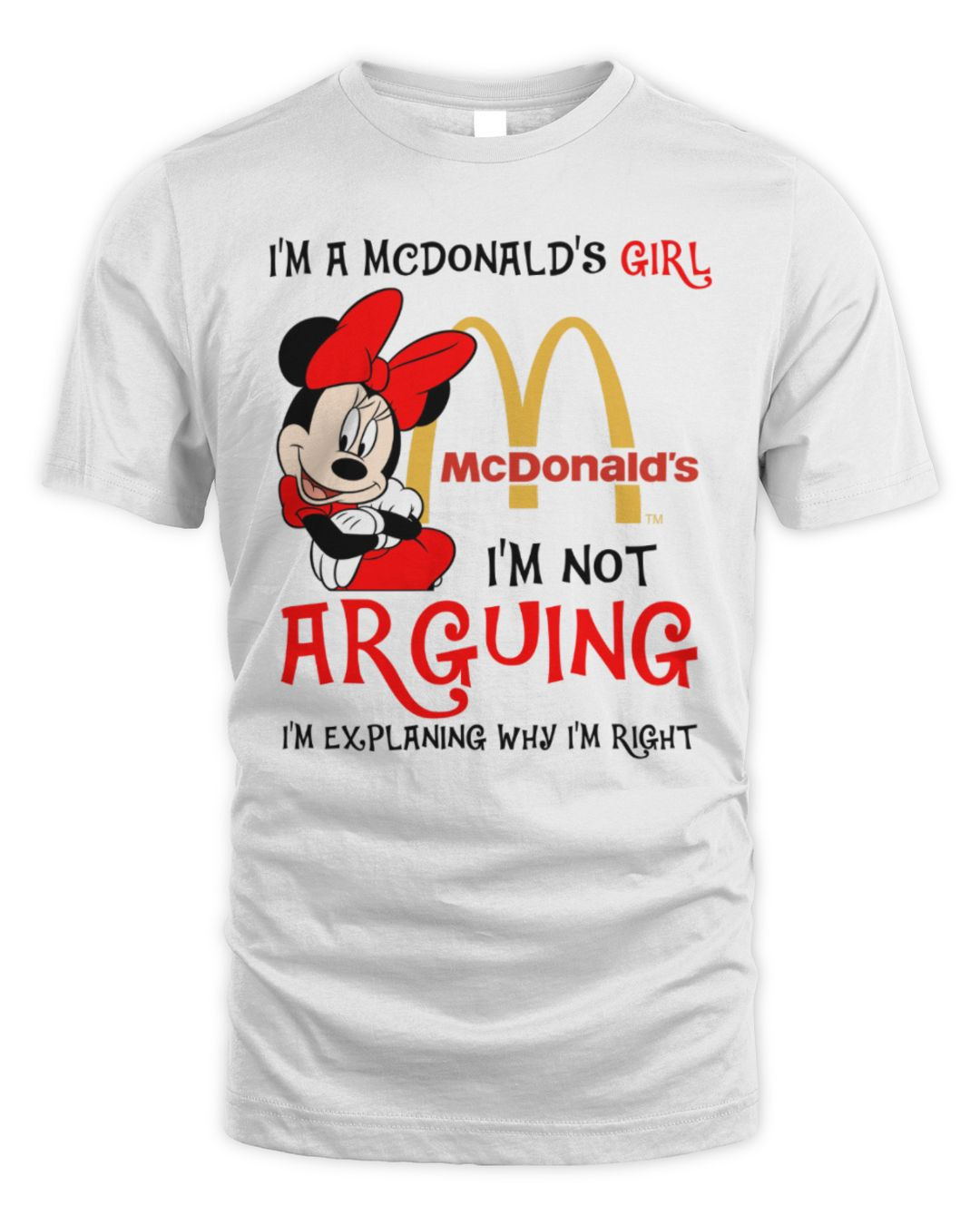 Minnie Mouse X Mcdonald's Girl I'm Not Arguing Im Explaining Why Im Right Tee White