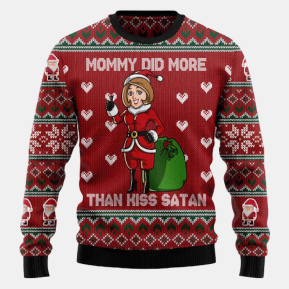 Mommy Did More Than Kiss Satan Ugly Sweater